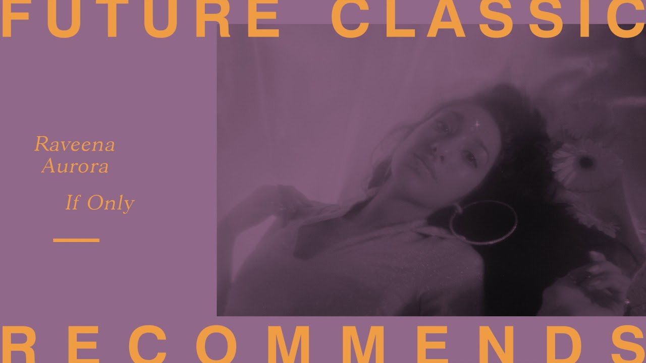 Raveena Aurora - If Only