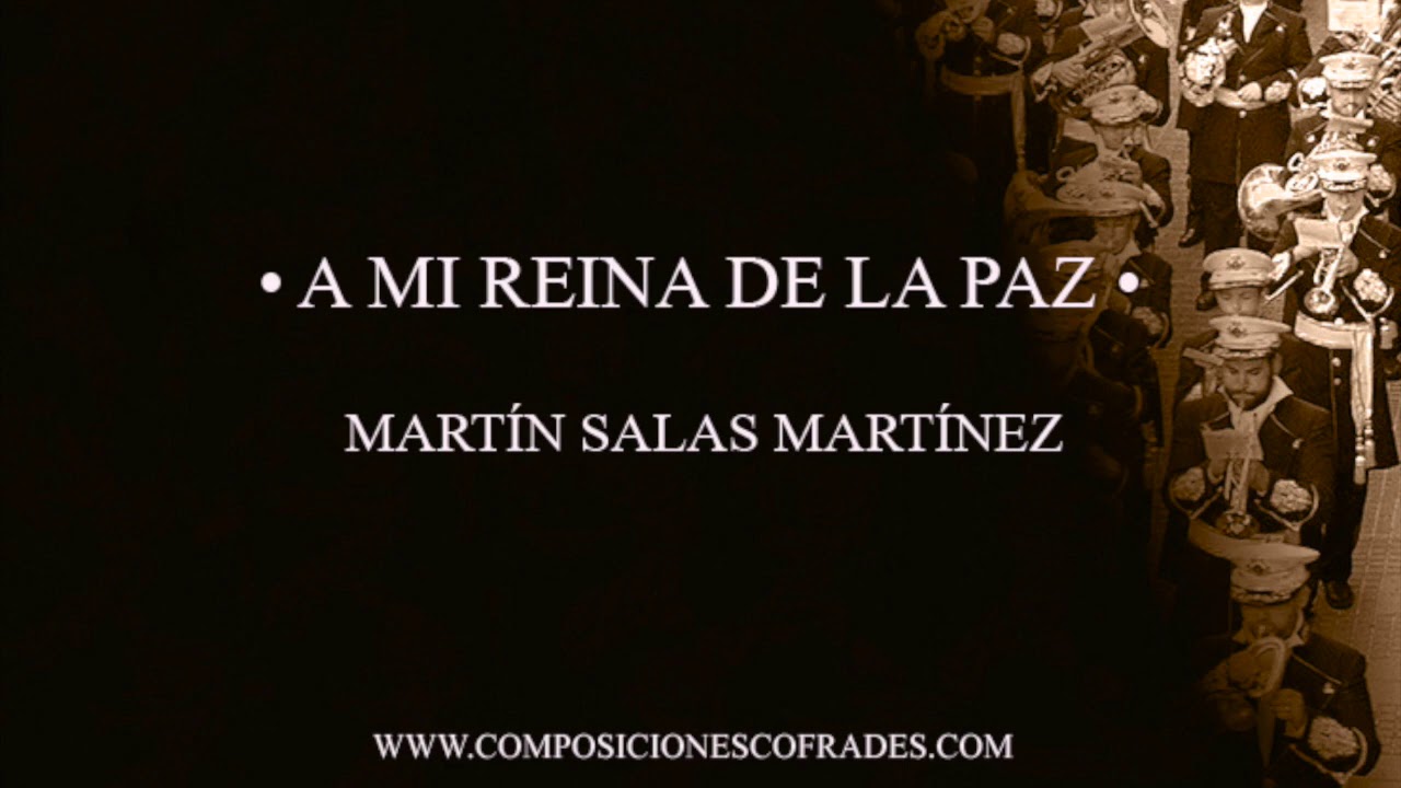 A MI REINA DE LA PAZ - MARTÍN SALAS MARTÍNEZ [BANDA DE MÚSICA]