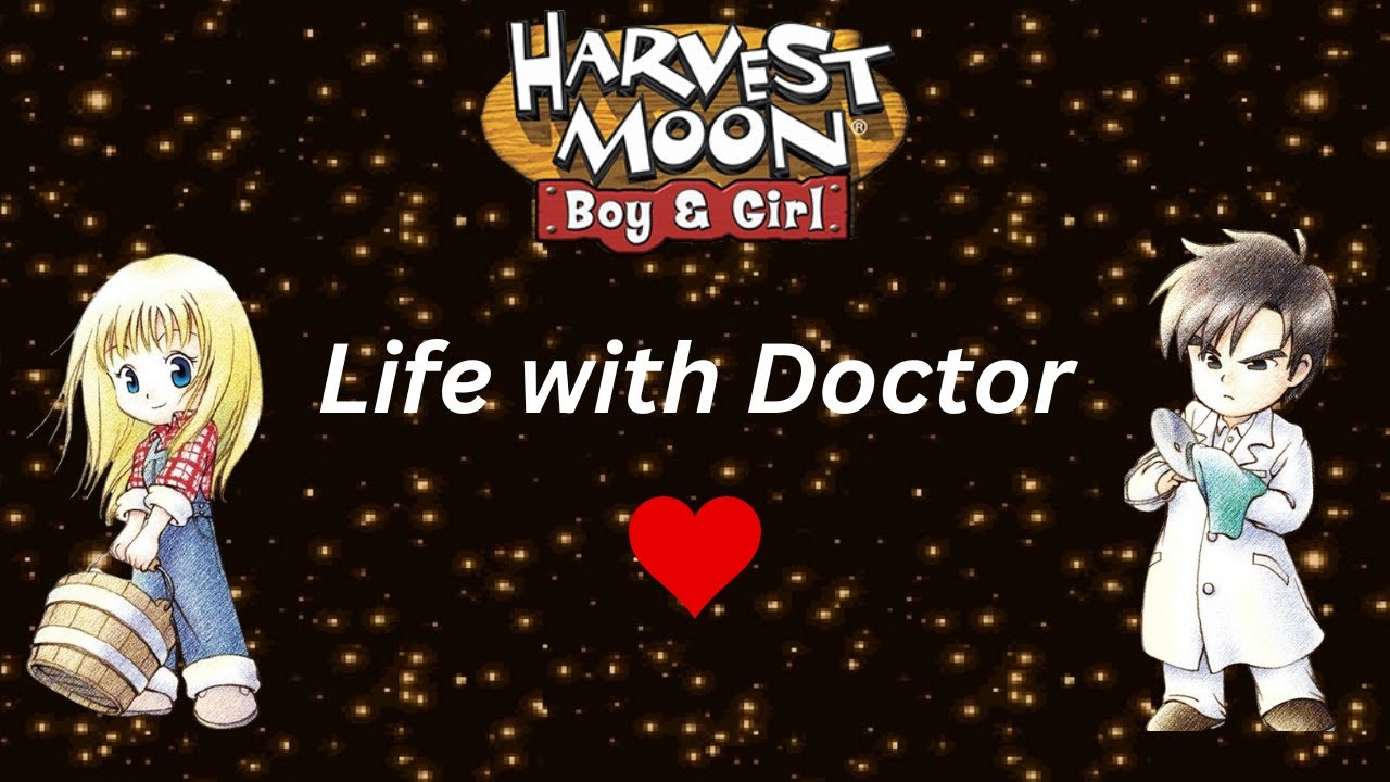 Harvest Moon: Back to Nature for Girl - Doctor (Events, Dialogue, Marriage)