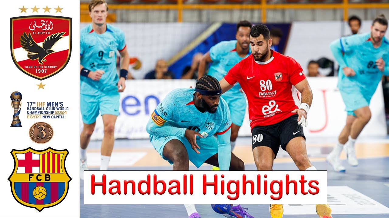 Ahly Club Vs Barcelona Handball Highlights 3/4 Placement IHF Men’s Club World Championship 2024