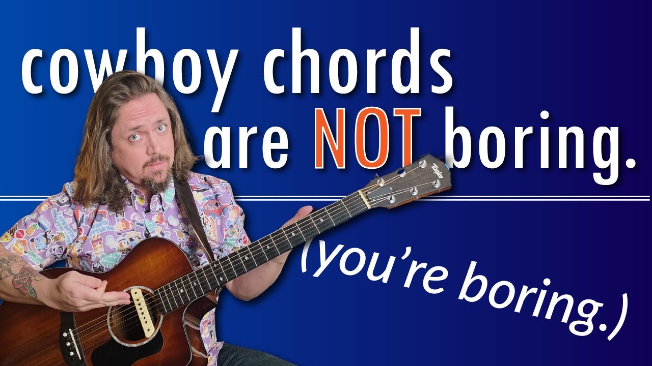 Cowboy Chord Magic--Add Simple ELEGANCE to Open Chords