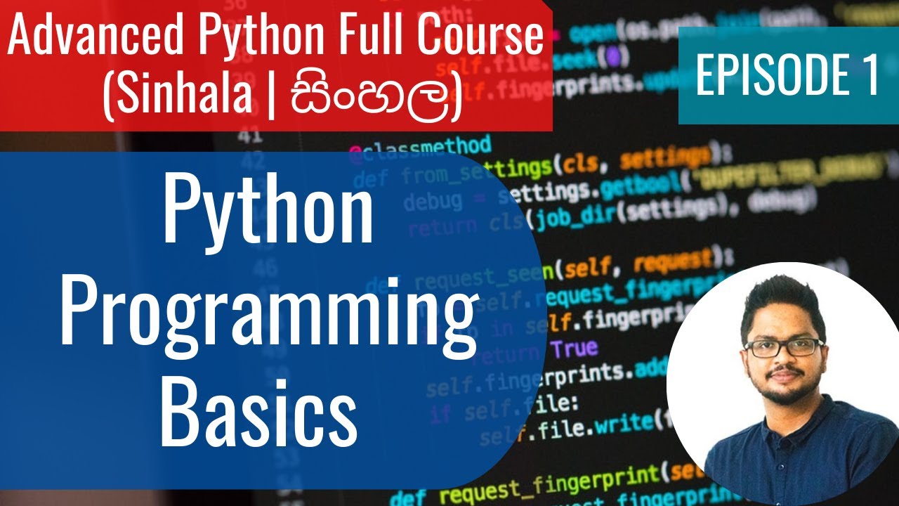 Advanced Python Ep1 - Python Programming Basics (Sinhala | සිංහල)