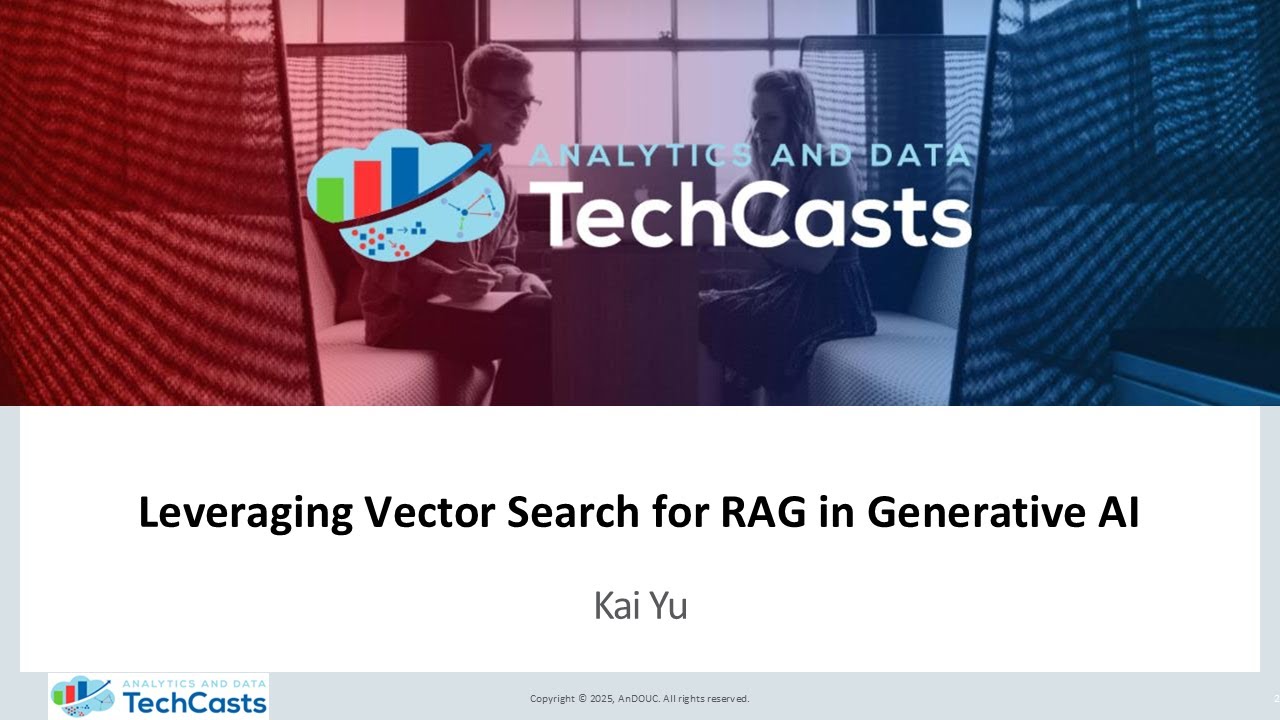 AnDOUC TechCast 2025-01-23 - Leveraging Vector Search for RAG in Generative AI