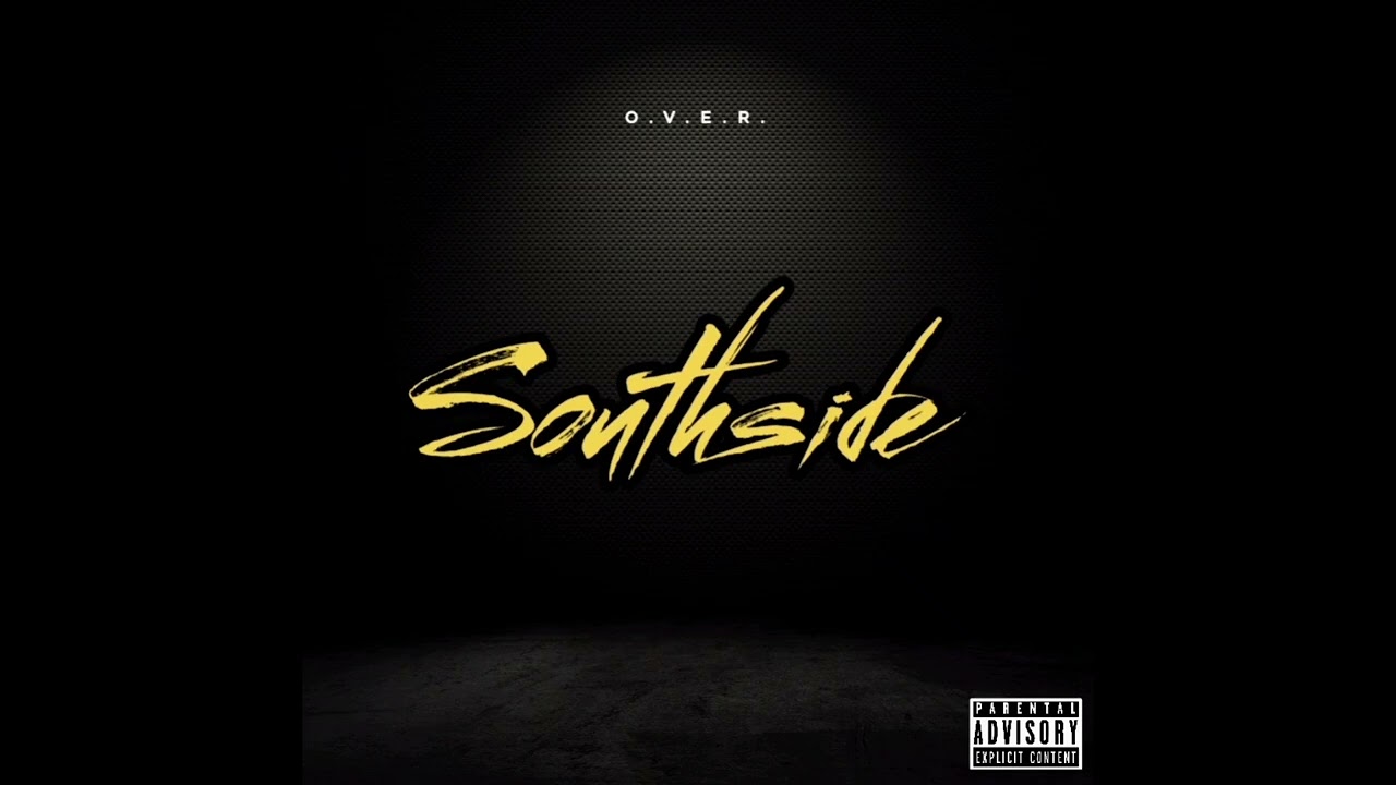 O.V.E.R. - SOUTHSIDE (Prod. Oxygen) 