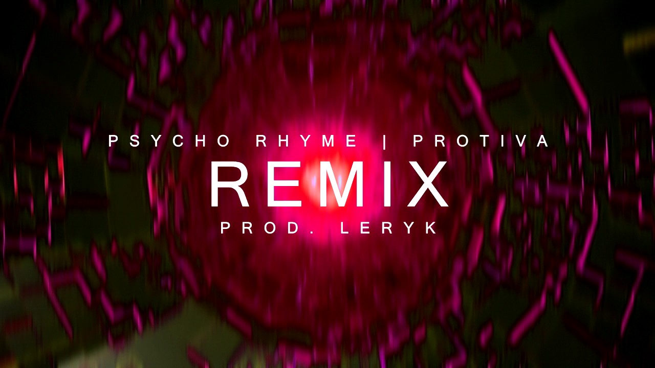 Psycho Rhyme | Protiva - Remix (prod. Leryk)