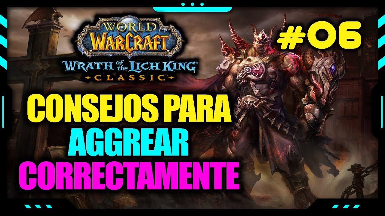 🔴 [WOTLK CLASSIC] CÓMO AGGREAR CORRECTAMENTE | Parte #06 | Hablemos de Tanques