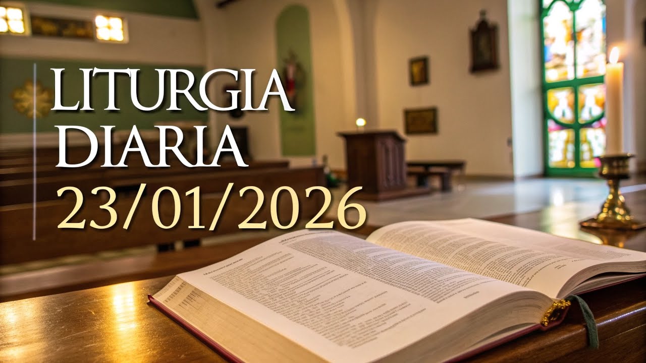 LITURGIA DIÁRIA DE 23 DE JANEIRO DE 2026 ✝️ CORAÇÃO ABERTO A DEUS