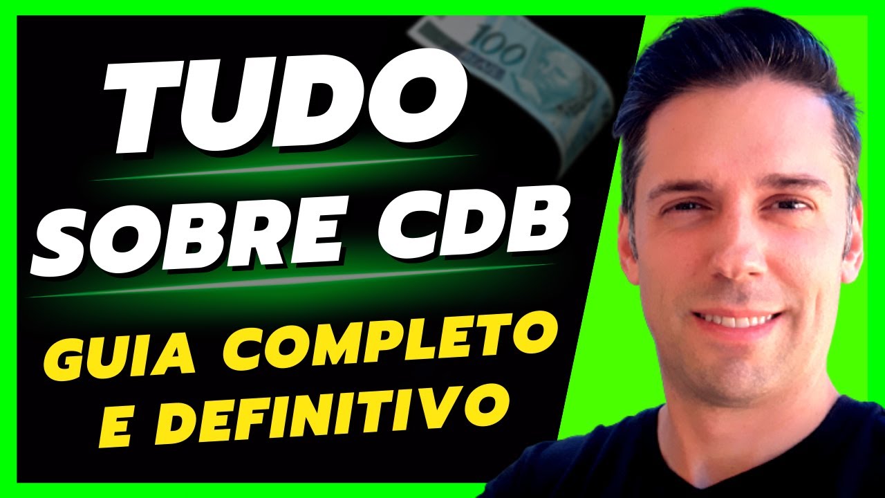 O GUIA MAIS COMPLETO E ATUALIZADO SOBRE CDB! O que é cdb? Como funciona? Vale a pena investir?