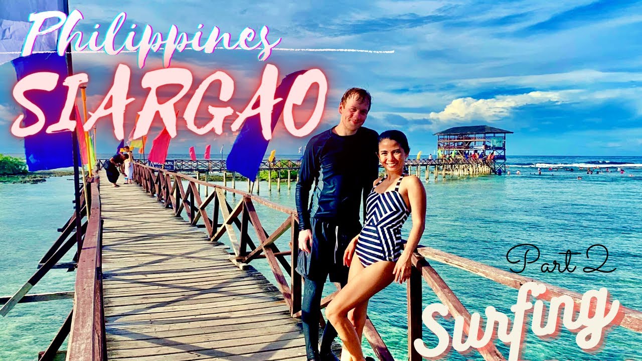 IT'S MORE FUN IN THE PHILIPPINES! Featuring SIARGAO SURFING part 2