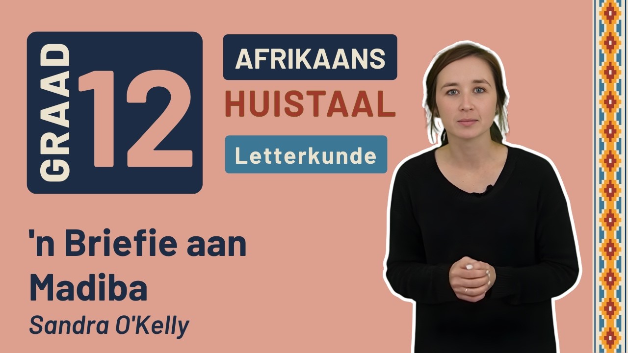 Gr12 Afrikaans: Huistaal Letterkunde | 'n Briefie aan Madiba - Sandra O'Kelly