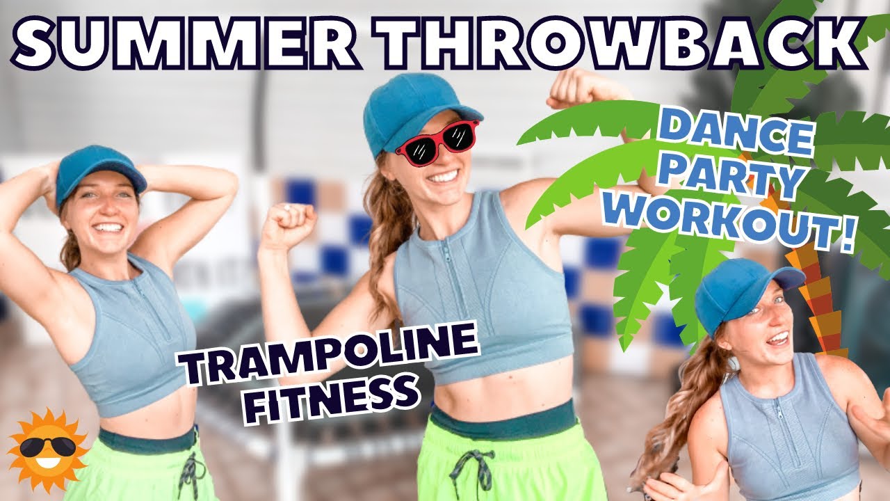 Throwback Summer Dance Cardio Workout | Trampoline Fitness | Full Body Workout
