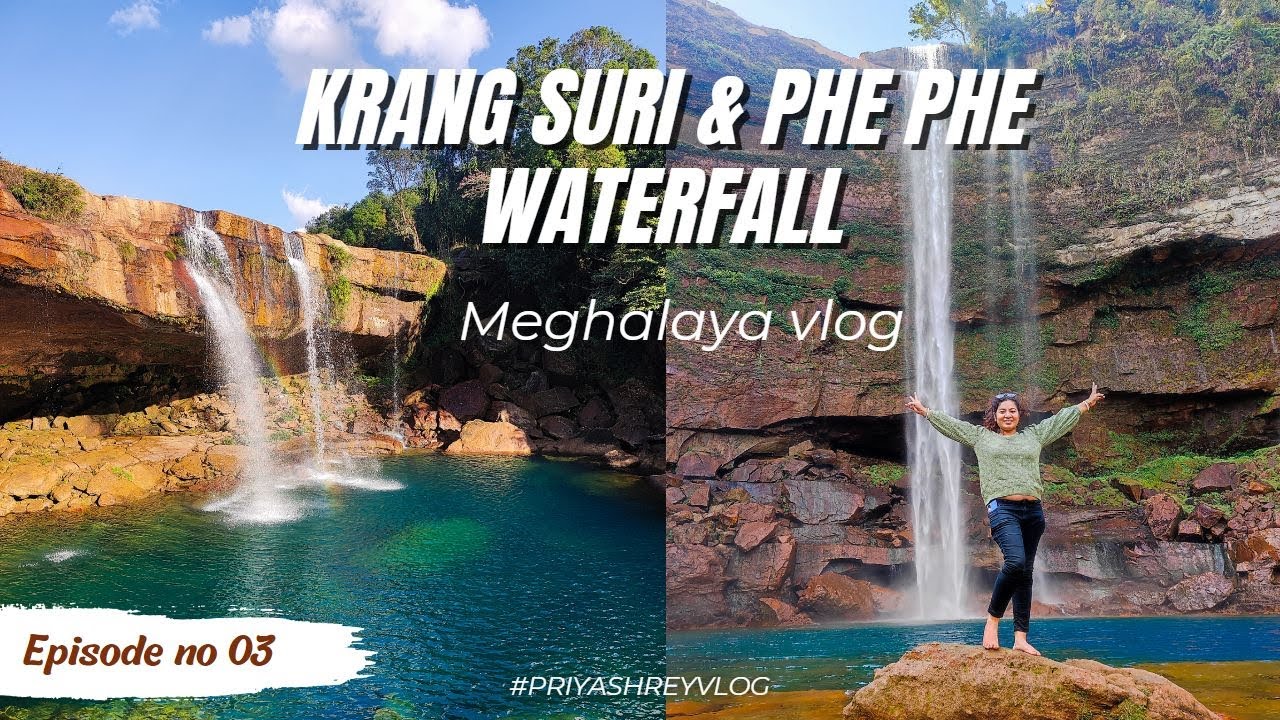 Exotic PHE PHE Waterfall & KRANG SURI falls | MEGHALAYA VLOG | Part - 3