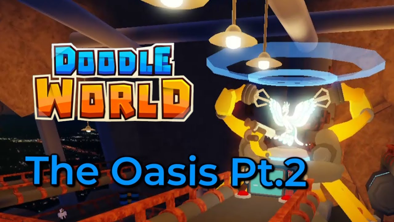 【Doodle World】The Oasis (Part 2)