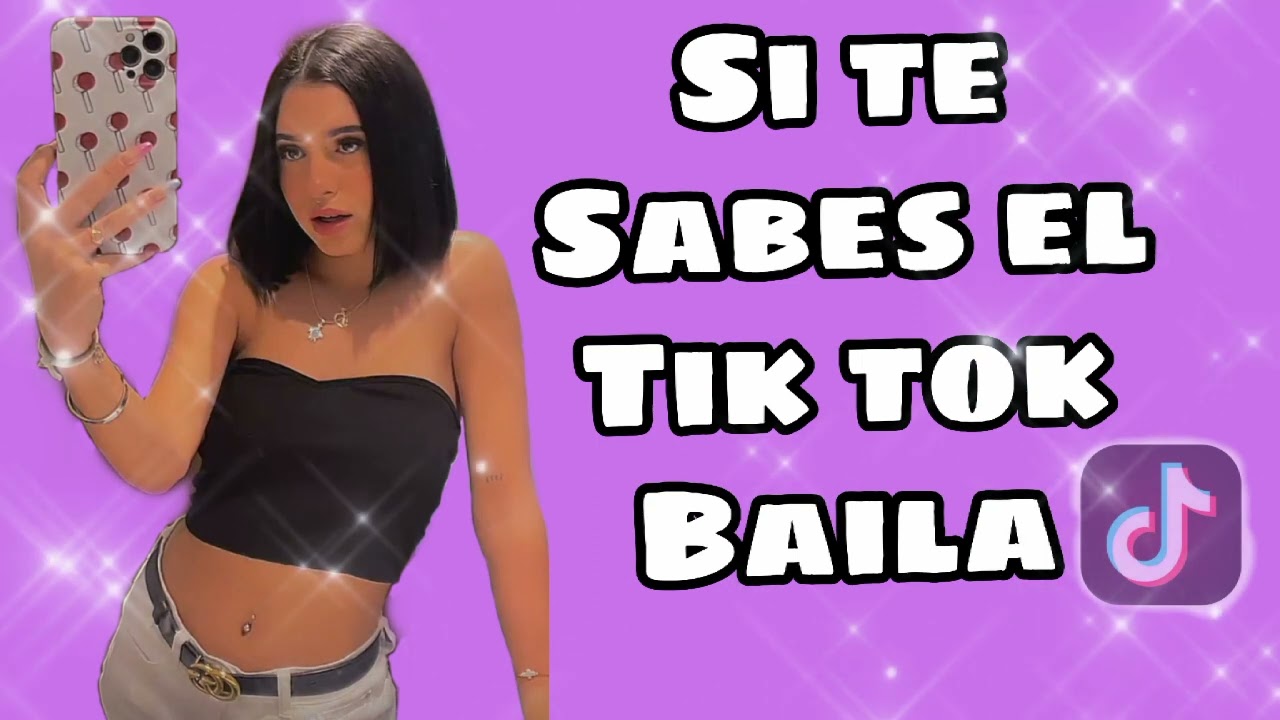si te sabes el tik tok baila 2022