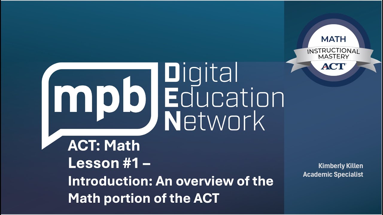 MPB Math ACT Lesson 1: Introduction: An Overview of the Act Math Test