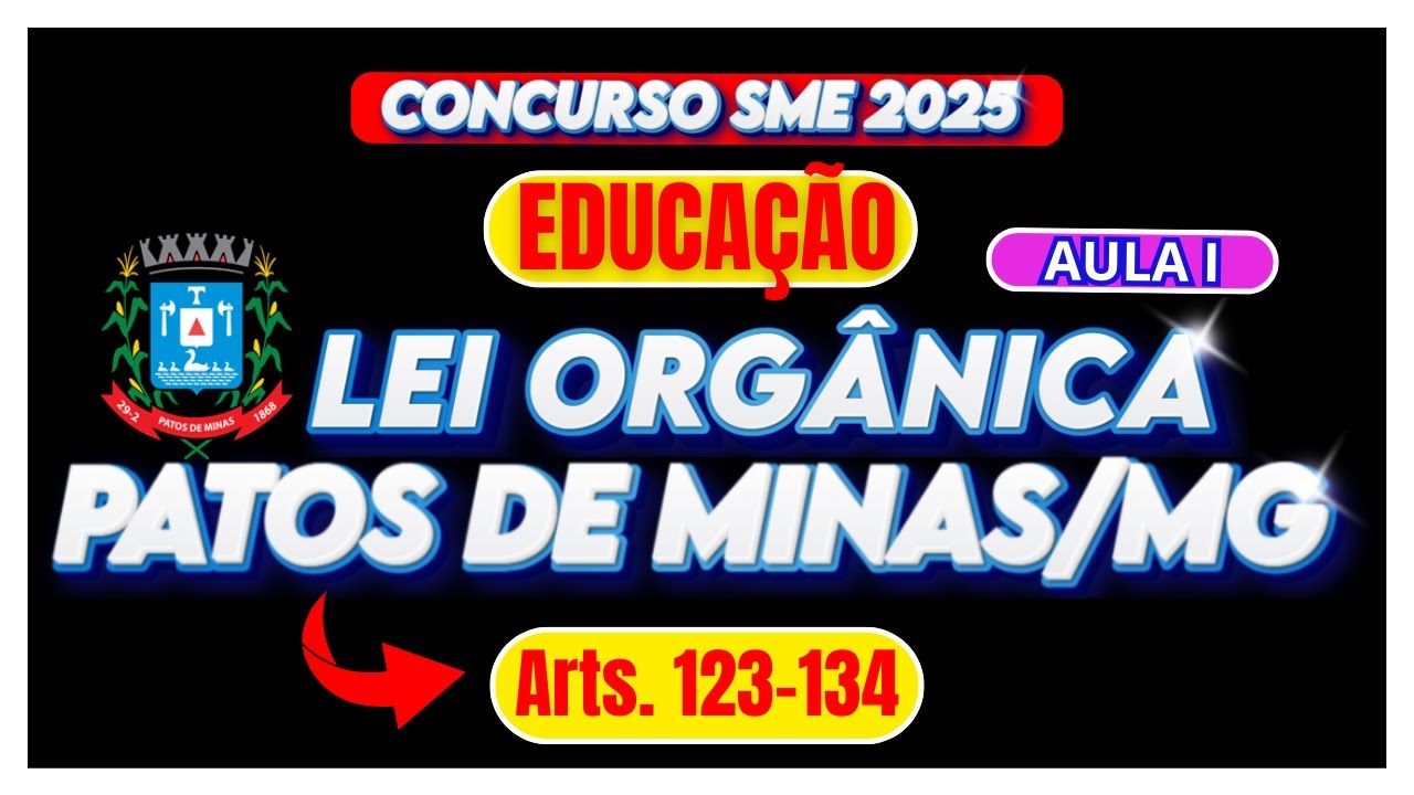 CONCURSO SME PATOS DE MINAS/MG 2025 | LEI ORGÂNICA (ARTS. 123-134) | SIMULADO ESQUEMATIZADO