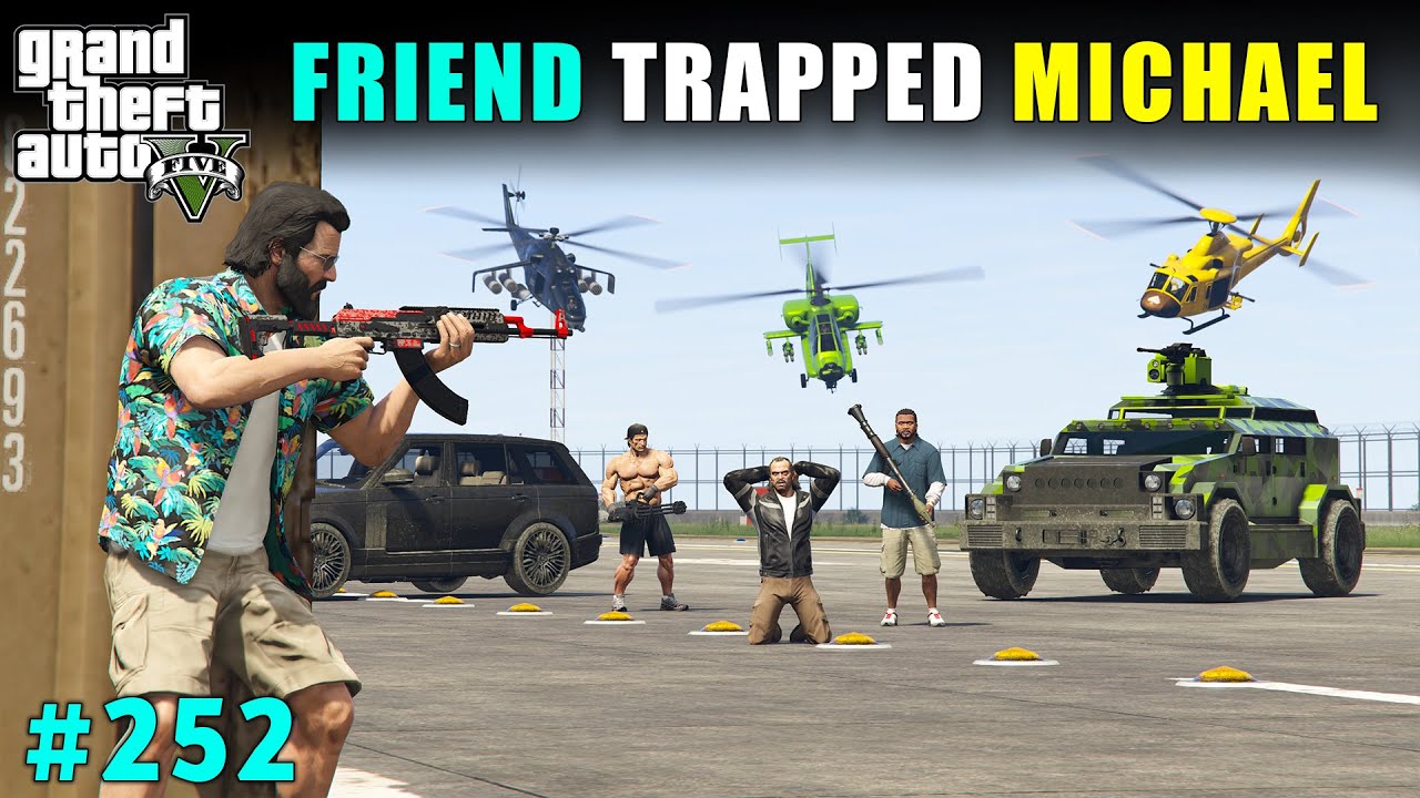 MICHAEL GOT TRAPPED BY HIS FRIENDS | GTA V GAMEPLAY #252