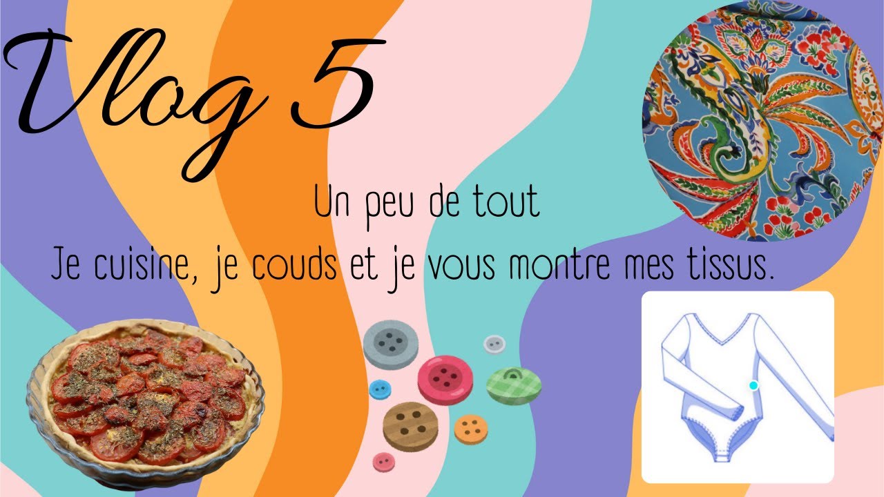 Vlog 5 Un peu de tout: Je cuisine, je couds et vous montre mes tissus