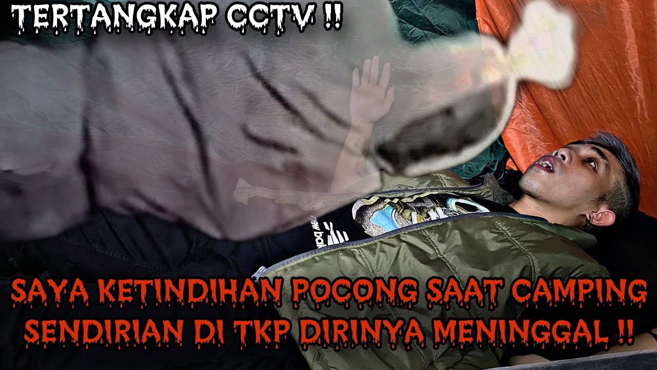CAMPING HORROR : KETINDIHAN POCONG SAMPAI SESAK NAFAS SAAT CAMPING SENDIRIAN DI HUTAN ANGKER !