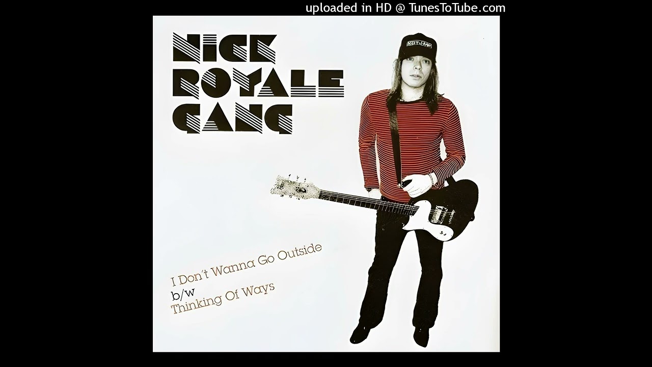 Nick Royale Gang - 01 I Don't Wanna Go Outside (Single 7