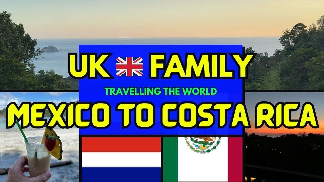 Follow a UK 🇬🇧 TRAVELLING FAMILY from PLAYA DEL CARMEN, Mexico🇲🇽to LA FORTUNA, Costa Rica🇨🇷