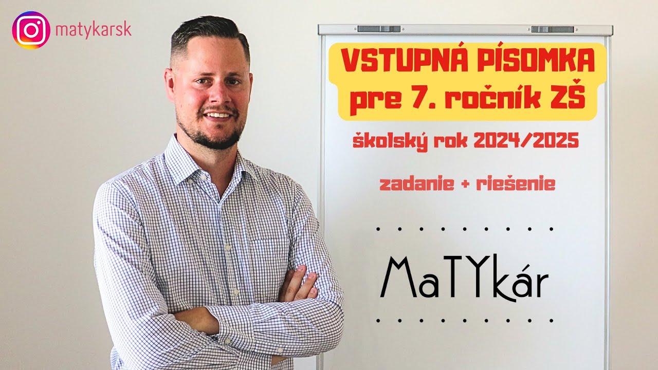VSTUPNÁ PÍSOMKA pre 7. ročník ZŠ (2024/2025) | zadanie + riešenie