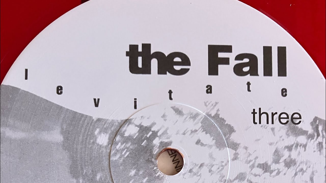The Fall: Levitate (Side 3)