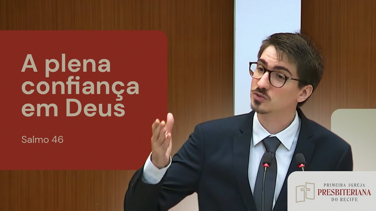 A plena confiança em Deus - Salmo 46 | Rev. Lucas Lopes