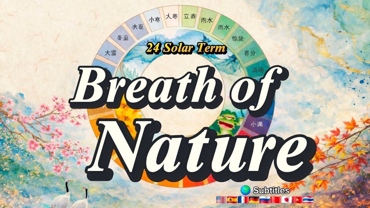 The Landscapes of the 24 Solar Terms | Time Breathed in by Nature (Chill Jazz · SoftAfter )