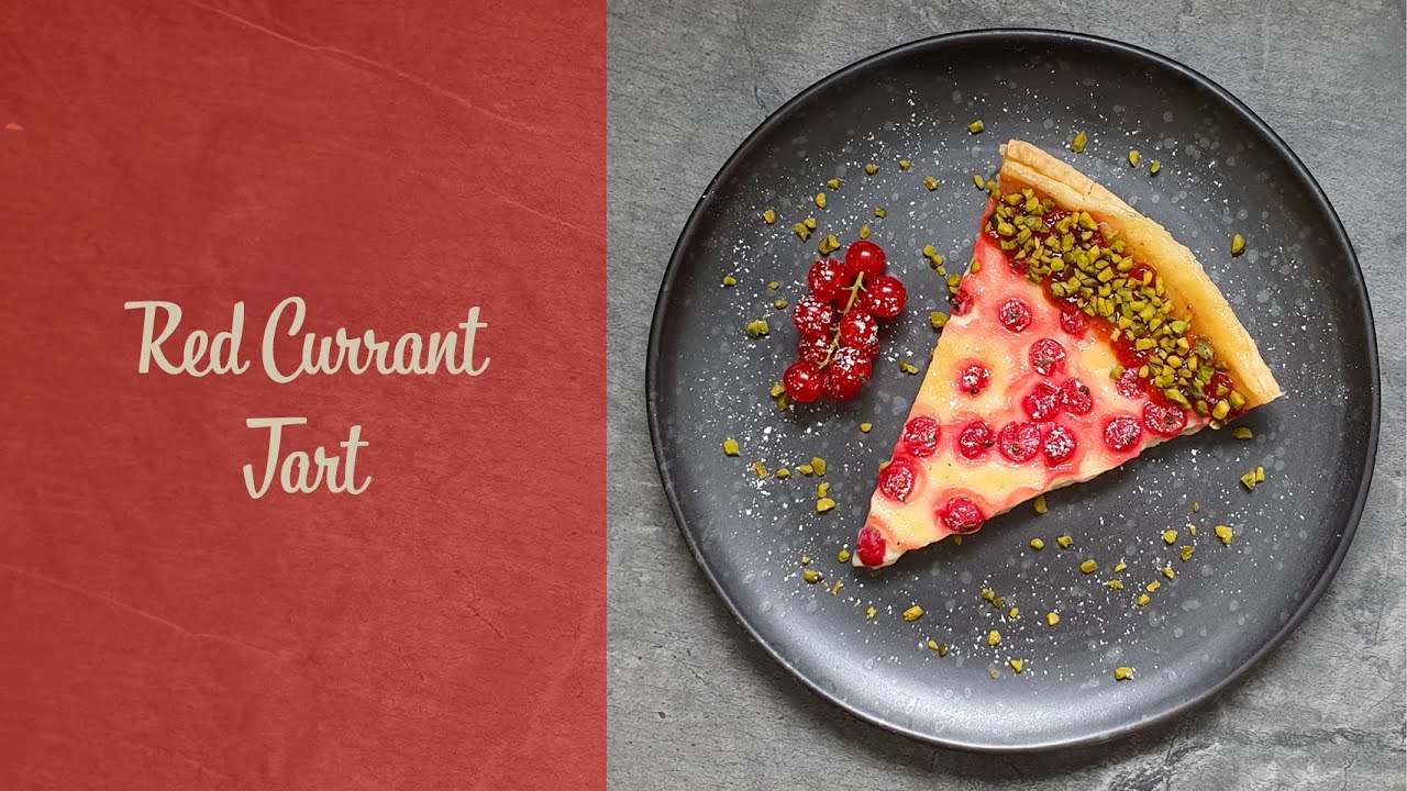 Red Currant Tart Recipe: How To Make A Delicious Summer Treat