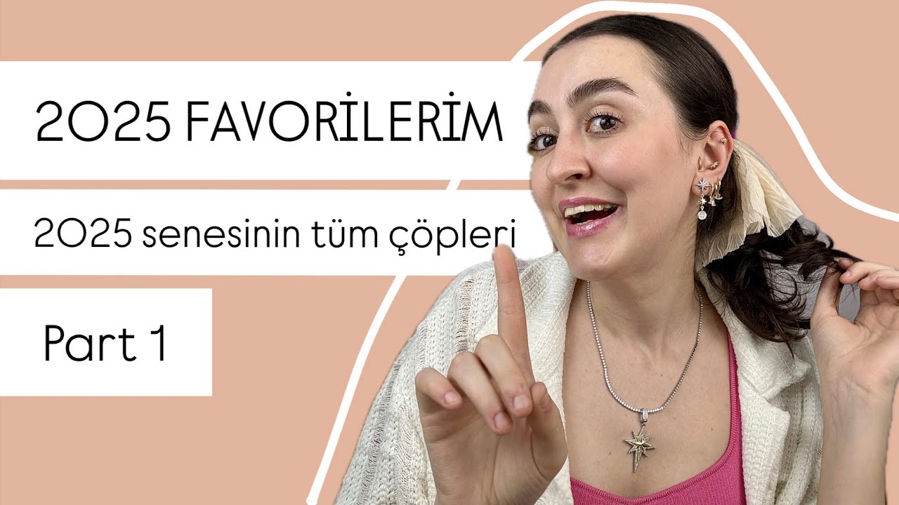 2025 FAVORİLERİM| senenin tüm çöpleri Part 1