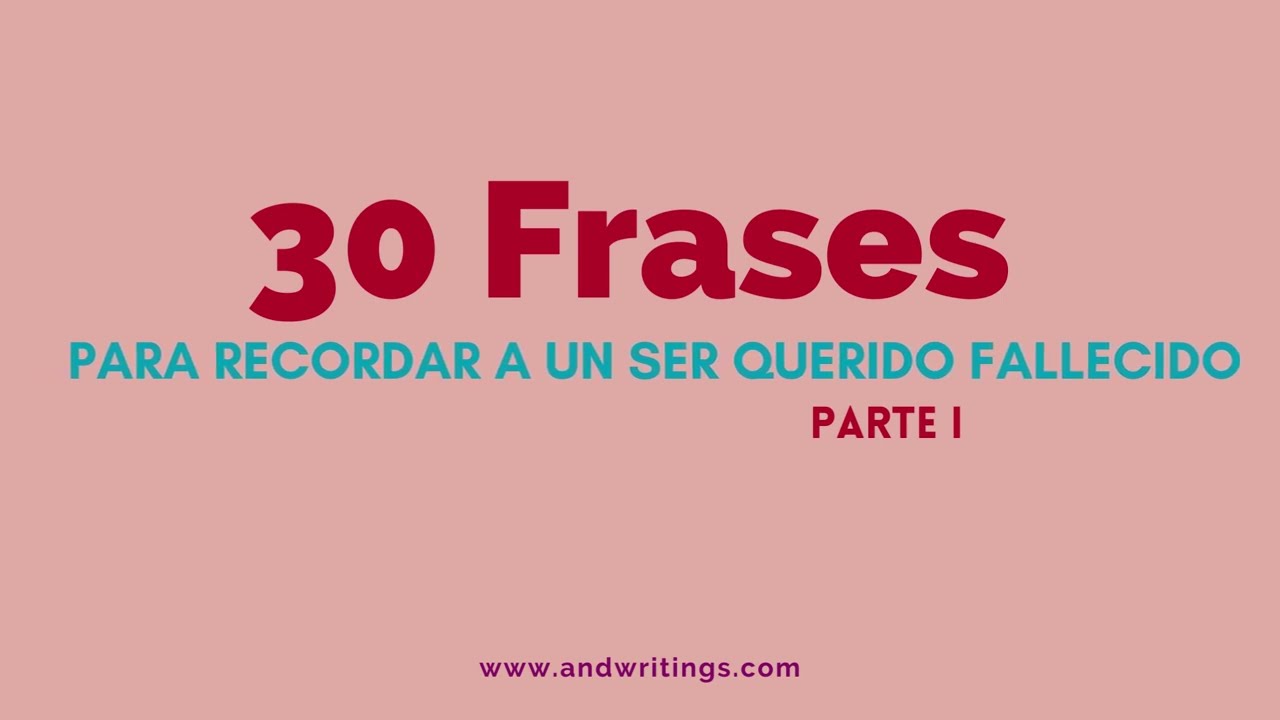 30 Frases para recordar a un ser querido fallecido parte I