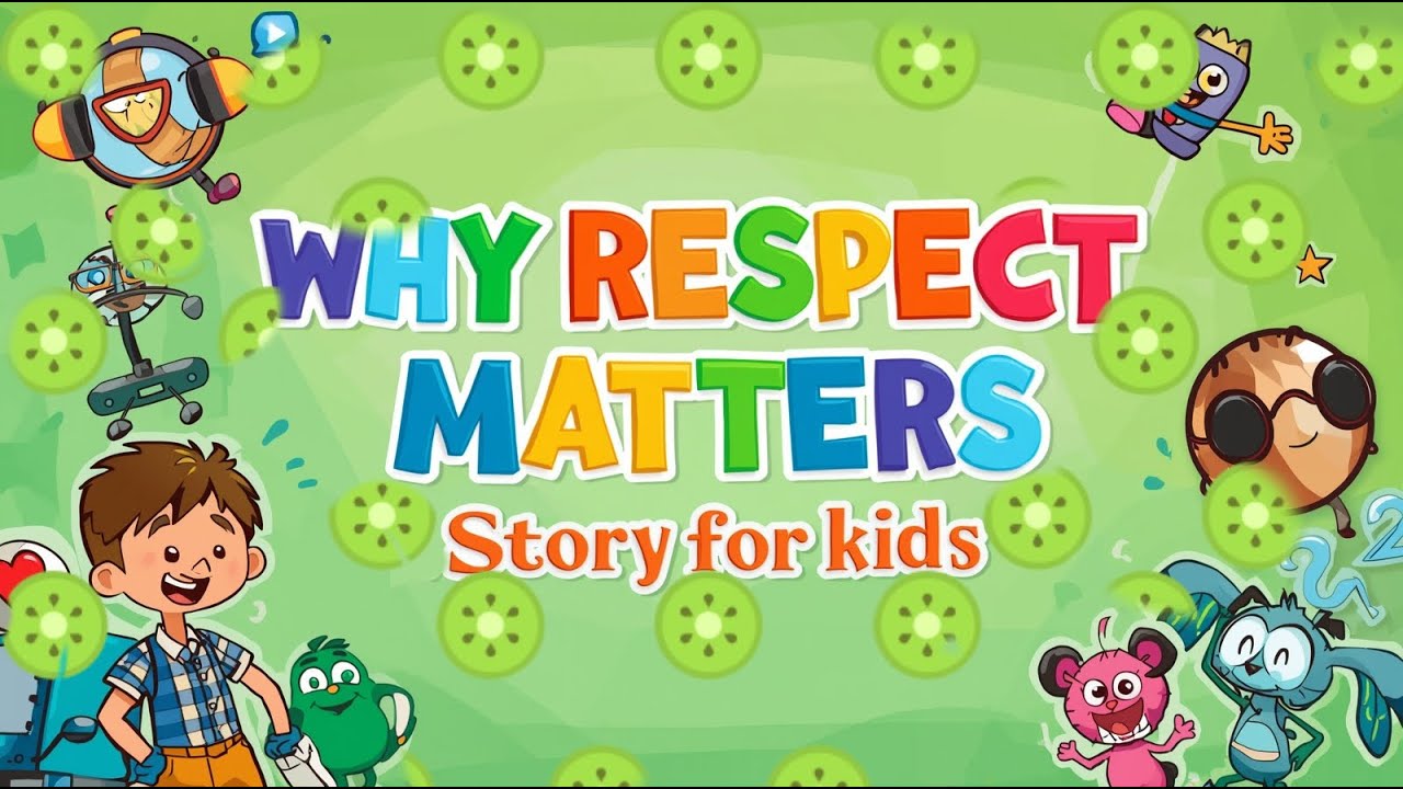 Why Respect  Matters | A Strory for Kids About Respect