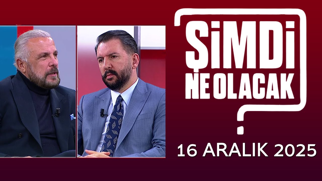 Şimdi Ne Olacak? 16 Aralık 2025 / Mete Yarar - Ferhat Murat