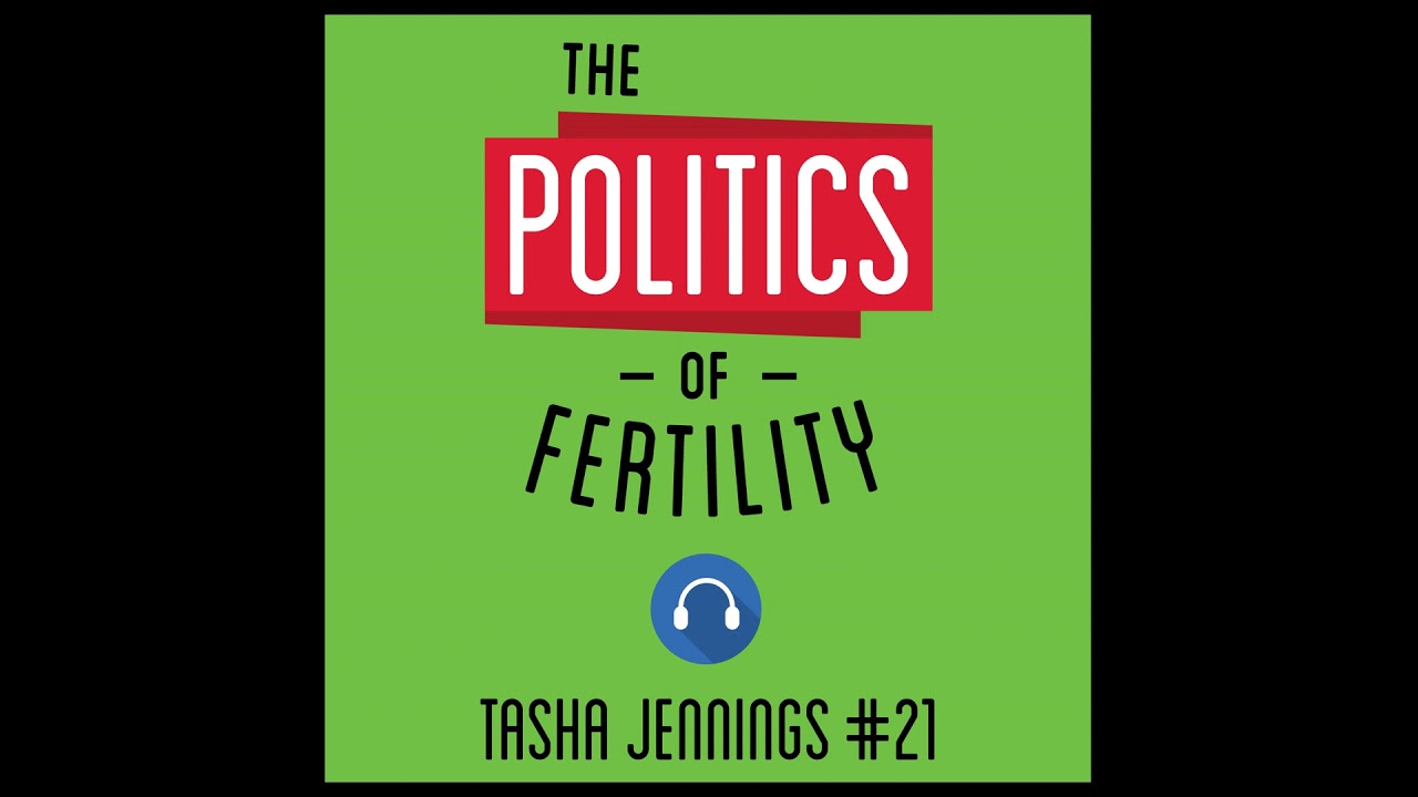 21: The Politics of Fertility &ndash; Tasha Jennings