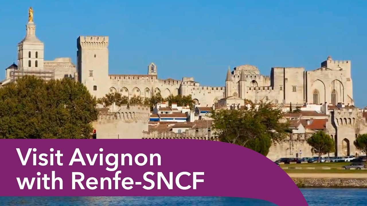 Visit Avignon with Renfe SNCF
