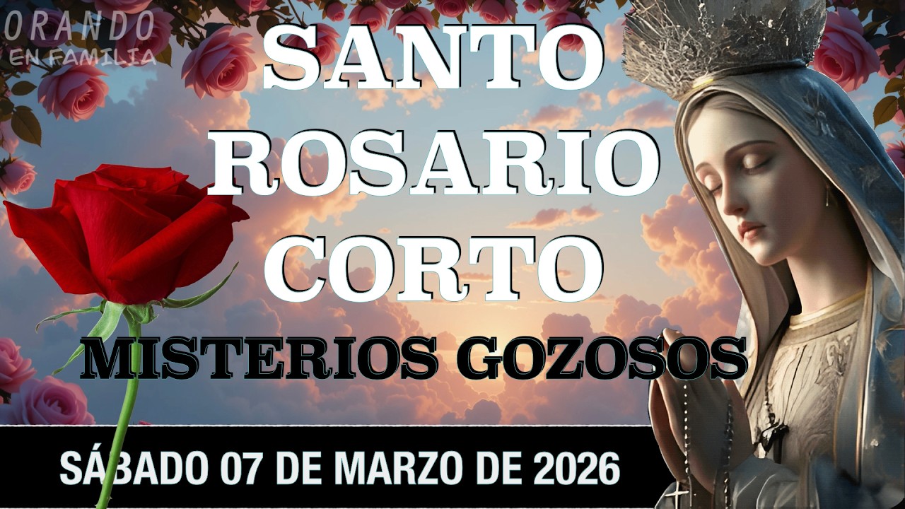 Santo Rosario corto de hoy a la Virgen María Misterios Gozosos Sabado 07 de marzo