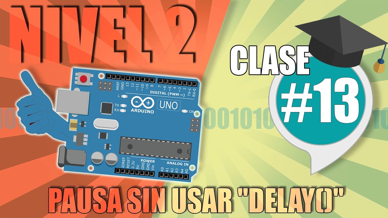 Curso Arduino Nivel 2 - Clase 13: Pausa sin usar 