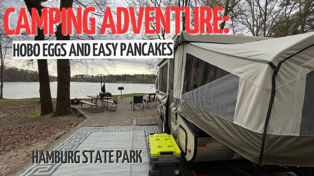 Camping Adventure | Hamburg State Park | Camping Pancakes, Hobo Eggs and Other Camping Recipes