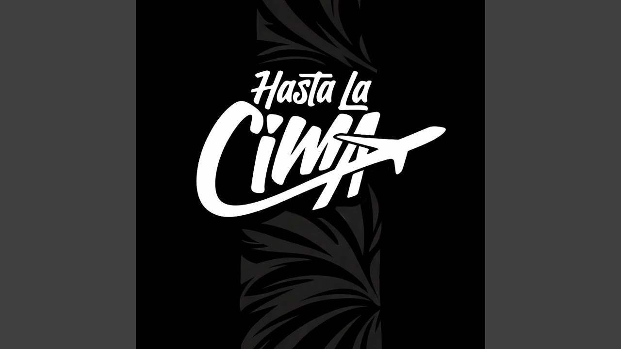 Hasta La Cima