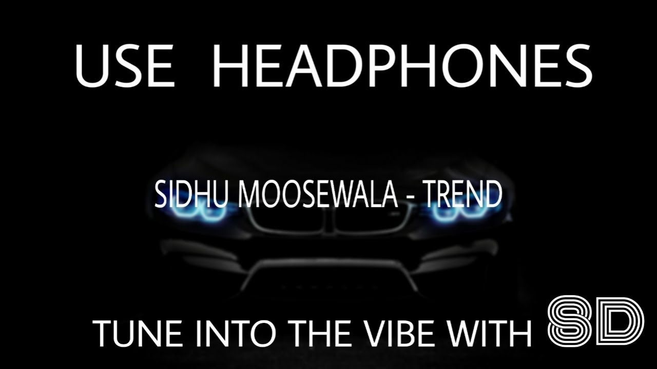 Sidhu Moosewala - Trend [8D AUDIO].