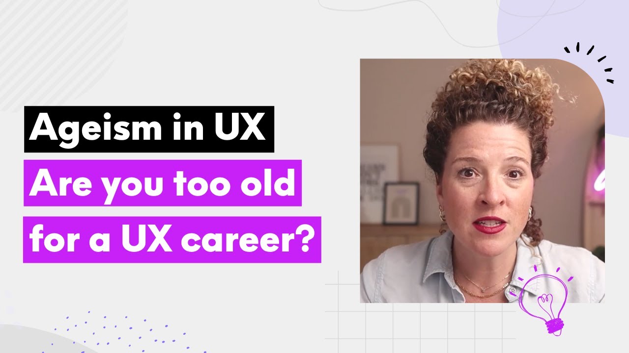 Ageism in UX & are you too old for a UX career (hired in UX over 50)