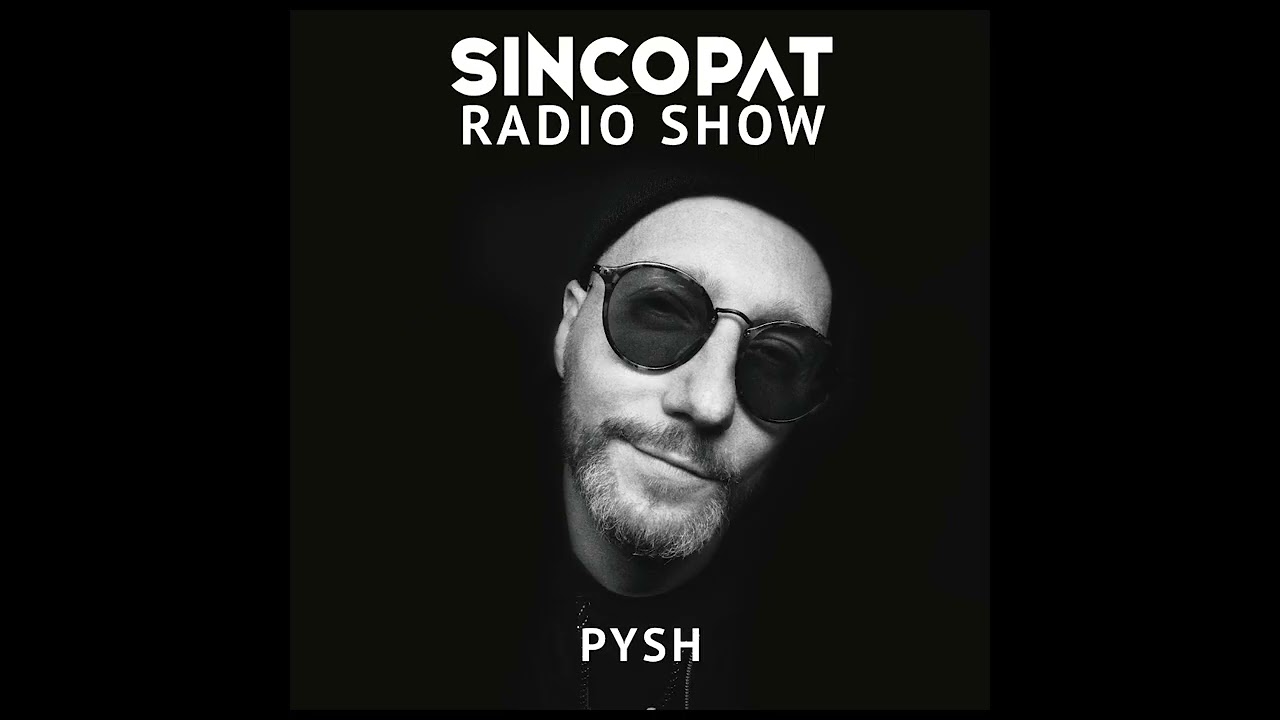 Pysh - Sincopat Podcast 370