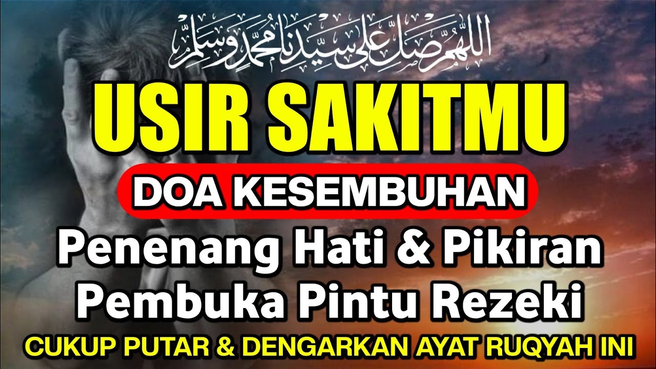 DOA PENYEMBUH SEGALA PENY4KIT, INSYAALLAH S4KIT DITUBUHMU S3MBUH |