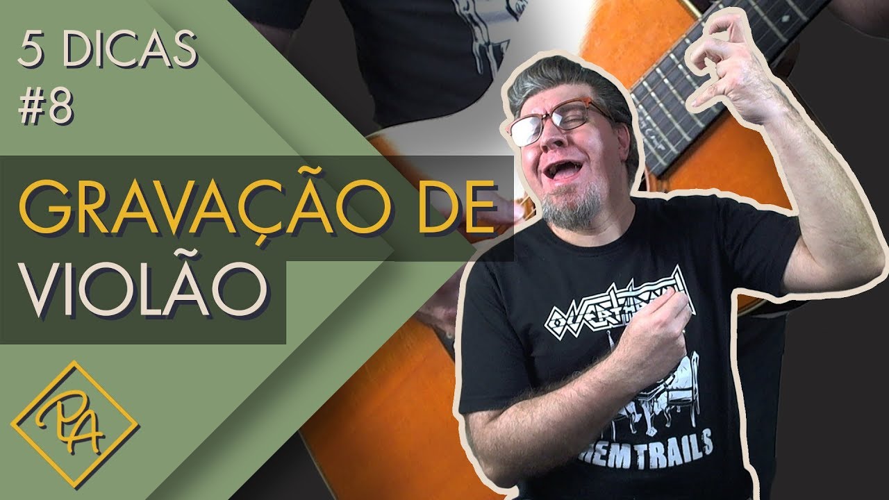 Grava&ccedil;&atilde;o de viol&atilde;o - 5 Dicas (2018)