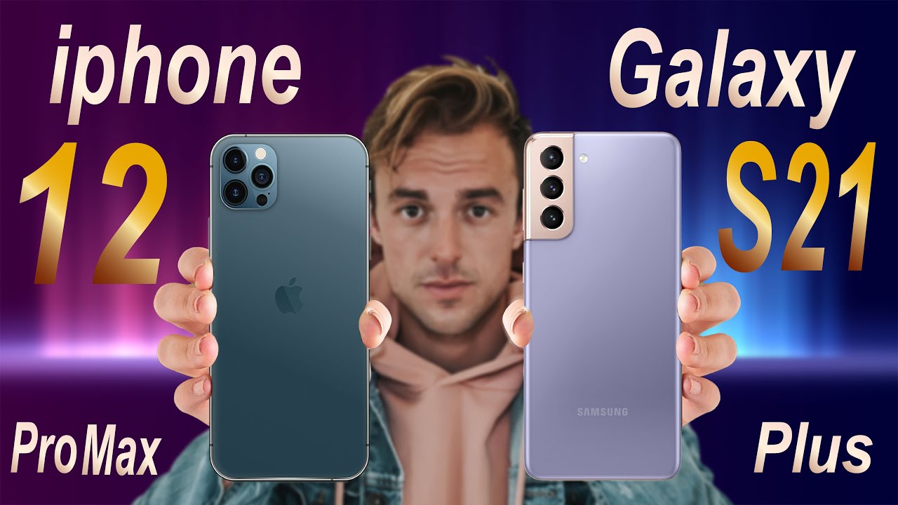 iphone 12 Pro Max vs Galaxy S21 Plus