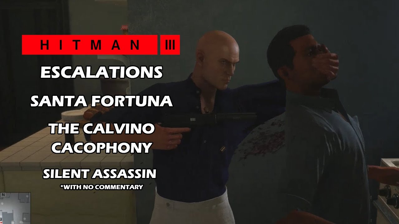 Hitman WOA | Escalations | The Calvino Cacophony | Silent Assassin  (No Commentary)