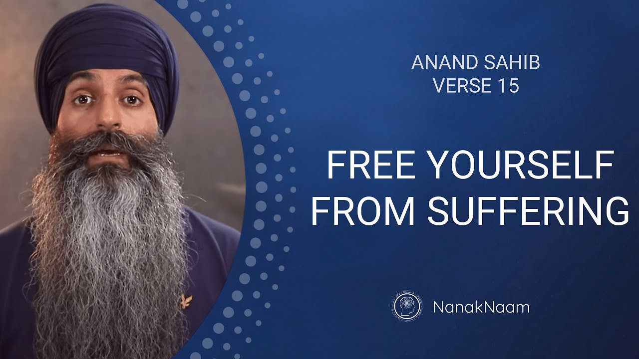 Free Yourself From Suffering | Anand Sahib 15 | Doorway To Peace