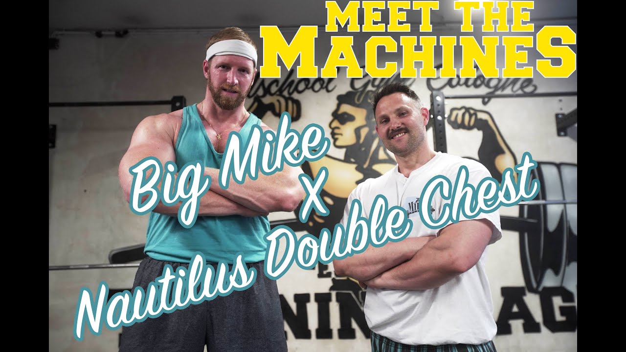 MEET THE MACHINES #4: Big Mike X Nautilus Double Chest