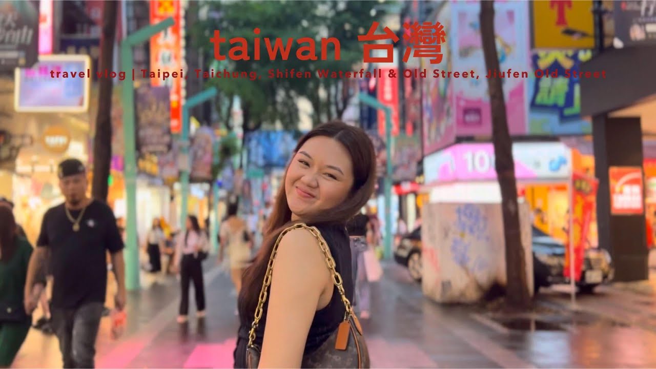 TAIWAN VLOG | Taipei, Taichung, Shifen Waterfall & Old Street, Jiufen Old Street